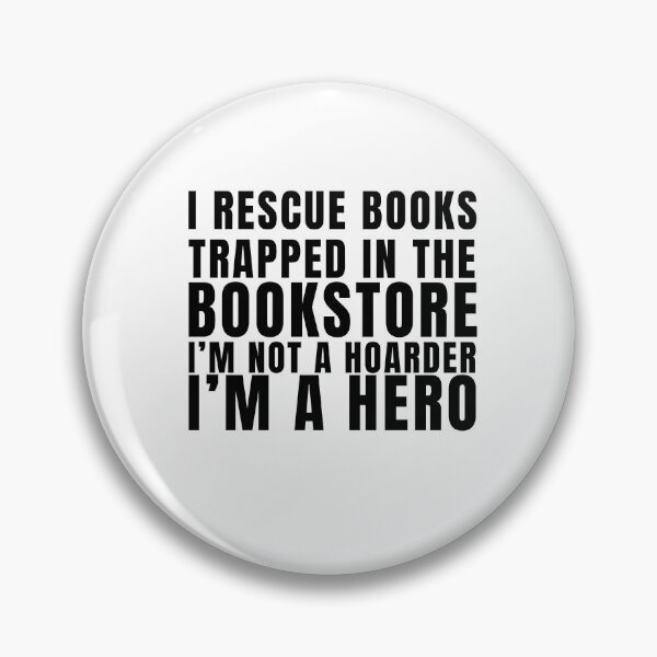 Item preview, I Rescue Books Trapped in the Bookstore. I'm Not a Hoarder, I'm a hero designed and sold by A Fabulous Production.