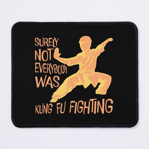 Item preview, Surely Not Everybody Was Kung Fu Fighting Funny Quote designed and sold by shirt-o-mat.