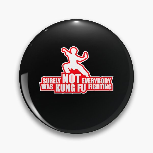 Item preview, Surely Not Everybody Was Kung Fu Fighting Funny Quote designed and sold by shirt-o-mat.