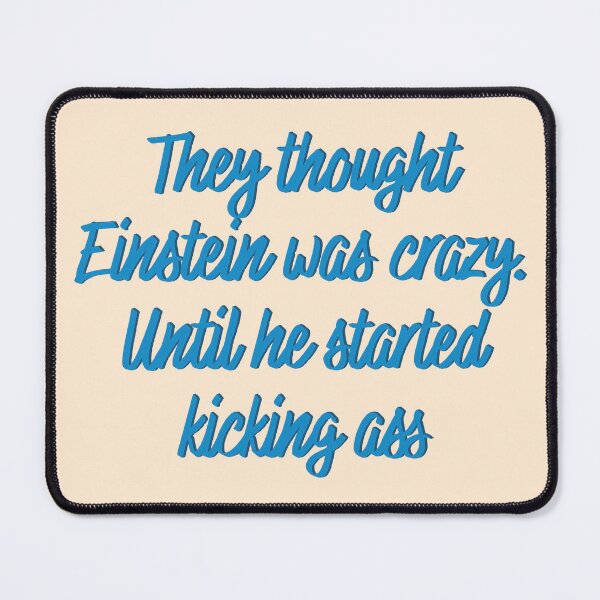 Item preview, They thought Einstein was crazy until he started kicking ass | Malcolm in the Middle designed and sold by Little Pond Department.