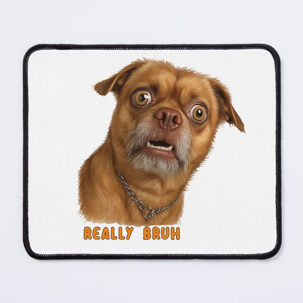 Item preview, Funny Really Bruh Dog   designed and sold by TeeARTHY.