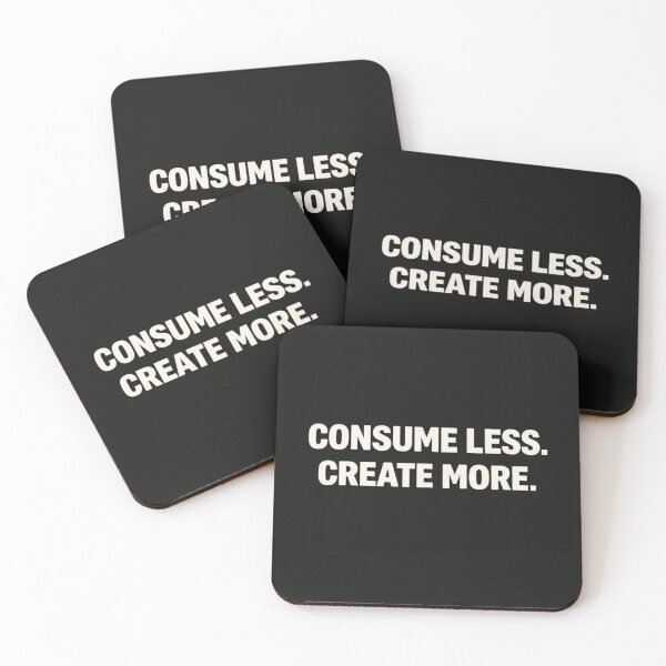 Item preview, Consume Less. Create More designed and sold by StudioNigredo.
