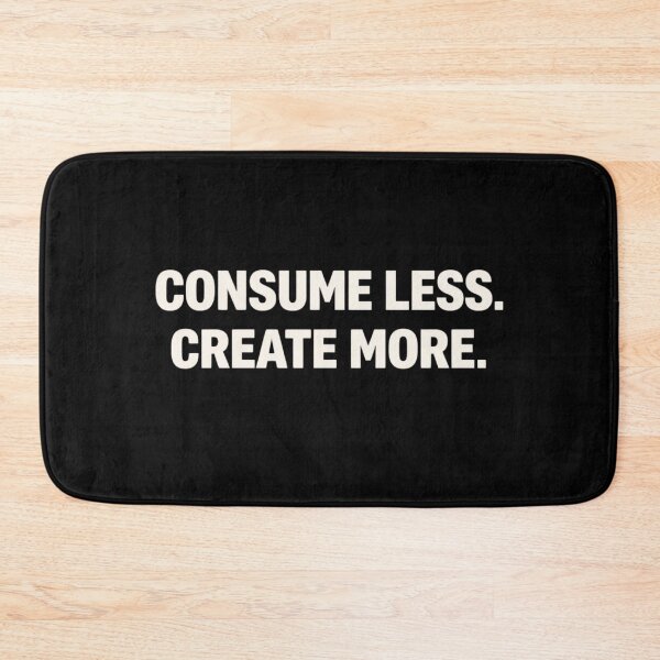 Item preview, Consume Less. Create More designed and sold by StudioNigredo.