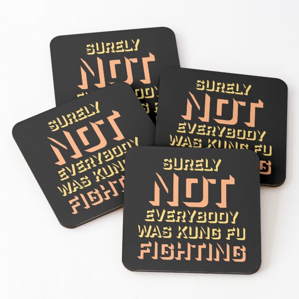 Item preview, Surely Not Everybody Was Kung Fu Fighting Funny Quote designed and sold by shirt-o-mat.