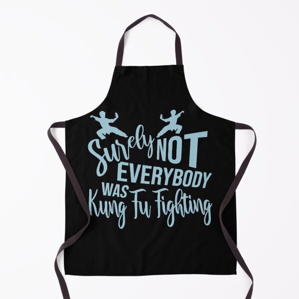 Item preview, Surely Not Everybody Was Kung Fu Fighting Funny Quote designed and sold by shirt-o-mat.