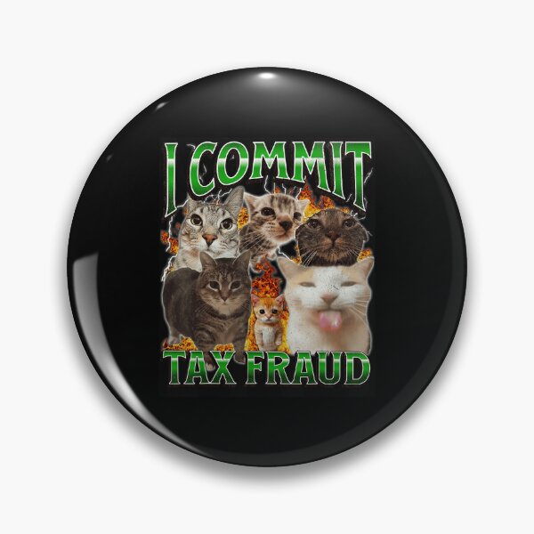 Item preview, I Commit Tax Fraud Funny Cat Meme Chaos Humor designed and sold by tadmercado.