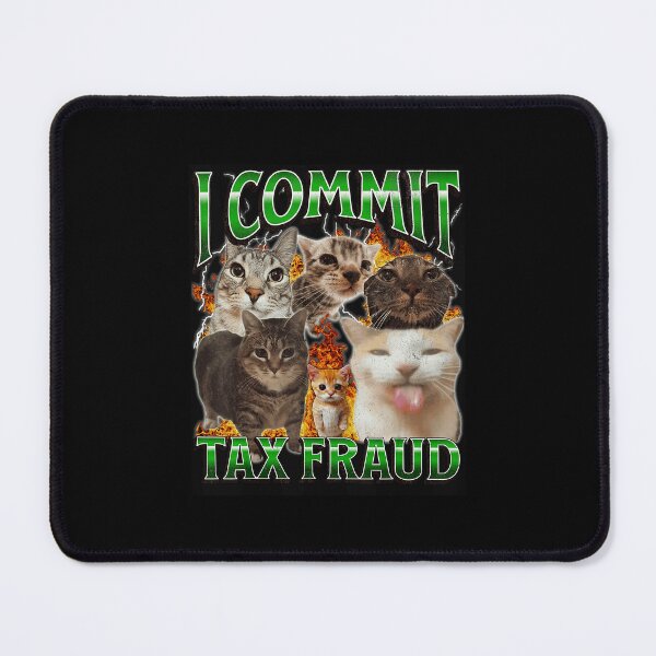 Item preview, I Commit Tax Fraud Funny Cat Meme Chaos Humor designed and sold by tadmercado.