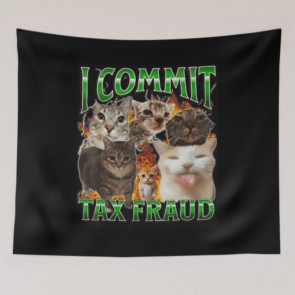 Item preview, I Commit Tax Fraud Funny Cat Meme Chaos Humor designed and sold by tadmercado.