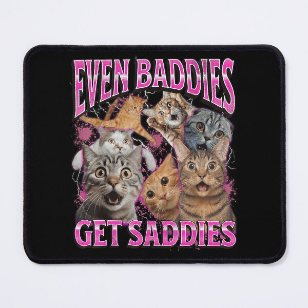 Item preview, Even Baddies Get Saddies Funny Cat Meme Bootleg Graphic 90s designed and sold by PaulTSchafer.