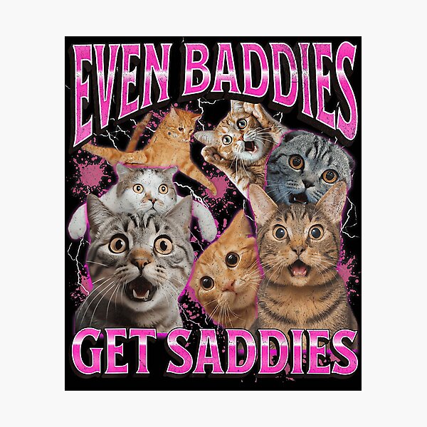 Item preview, Even Baddies Get Saddies Funny Cat Meme Bootleg Graphic 90s designed and sold by PaulTSchafer.