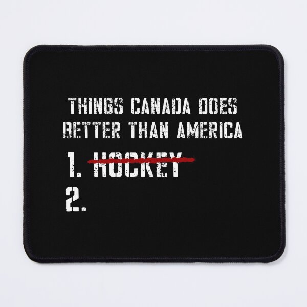 Item preview, Things Canada Does Better Than America Hockey Lovers Funny Canada designed and sold by SkeletonsDanger.