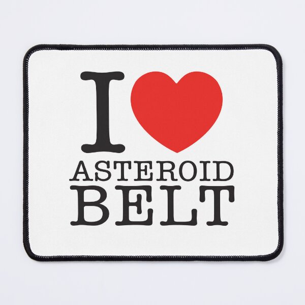 Item preview, I Love Asteroid Belt designed and sold by shitpostee.