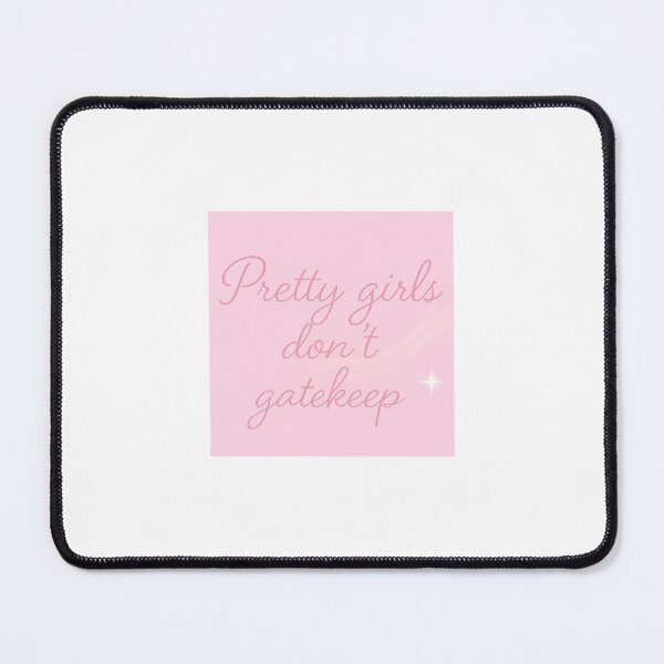 Item preview, Pretty Girls Don't Gatekeep designed and sold by PinkGirlEra.