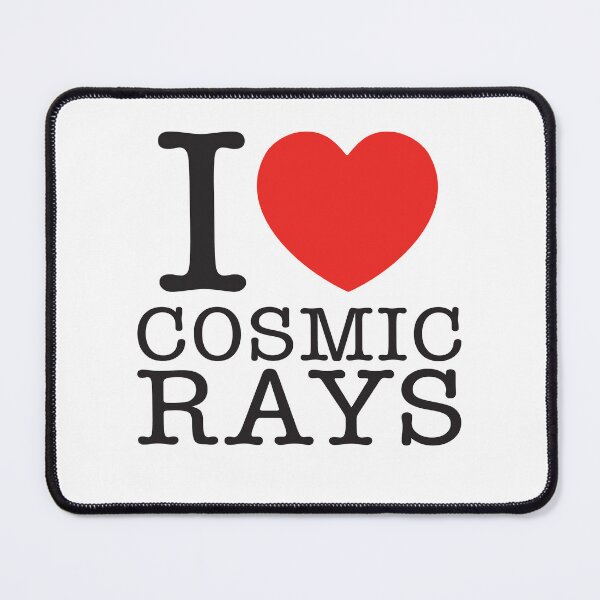 Item preview, I Love Cosmic Rays designed and sold by shitpostee.