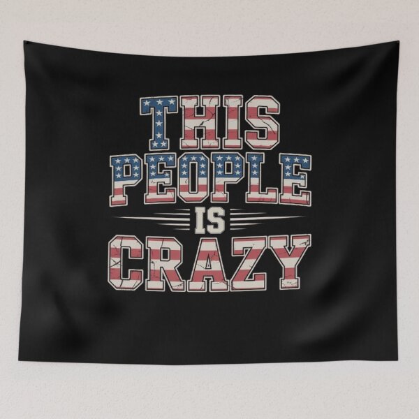 Item preview, This People is Crazy Distressed Patriot Sarcastic Quote designed and sold by BHMARTS.