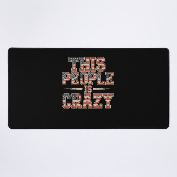 Item preview, This People is Crazy Distressed Patriot Sarcastic Quote designed and sold by BHMARTS.