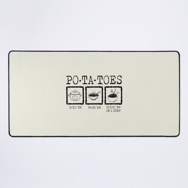 Item preview, Potatoes Stick Em in a Stew Boil Em Mash designed and sold by RamblingerArt.