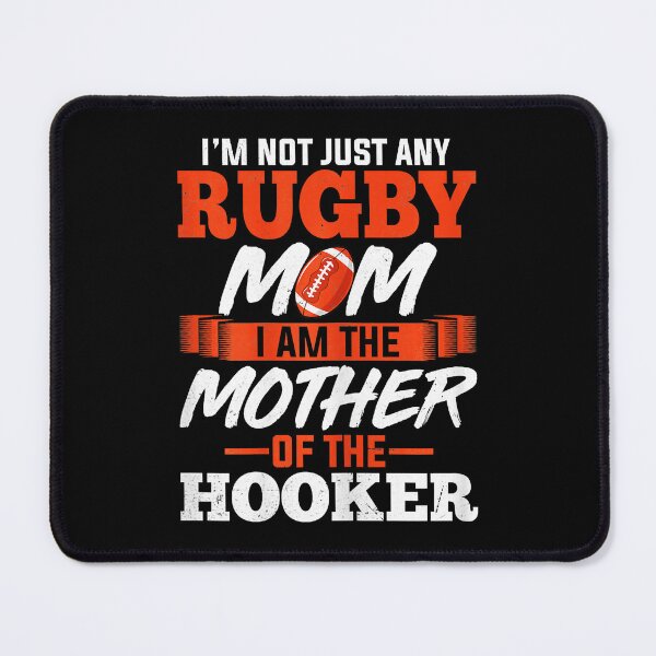 Item preview, I’m Not Just Any Rugby Mom Mother of the Hooker Funny designed and sold by GabrieSketcham.