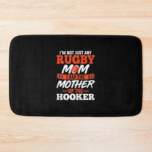 Item preview, I’m Not Just Any Rugby Mom Mother of the Hooker Funny  designed and sold by GabrieSketcham.
