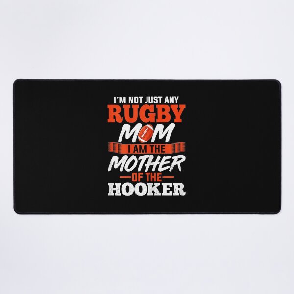 Item preview, I’m Not Just Any Rugby Mom Mother of the Hooker Funny designed and sold by GabrieSketcham.