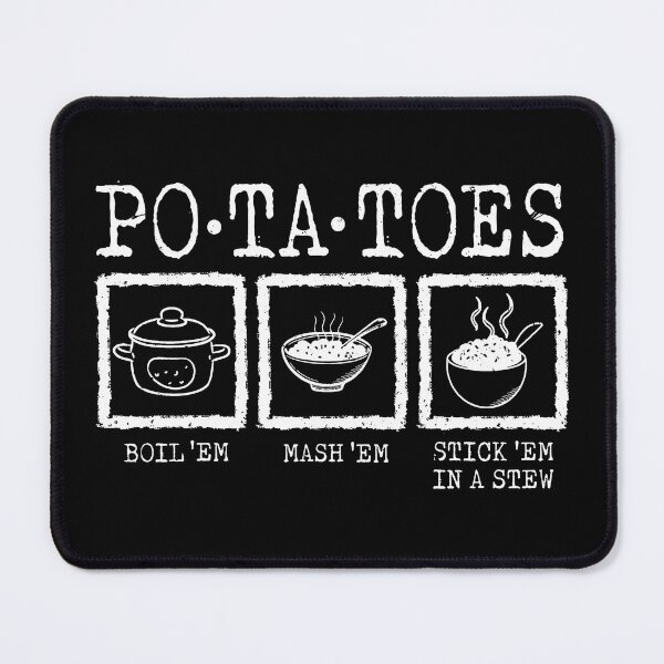 Item preview, Potatoes Stick Em in a Stew Boil Em Mash 2 designed and sold by RamblingerArt.