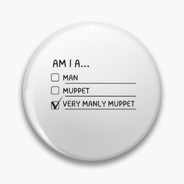 Item preview, Or Am I A Muppet Of A Man? designed and sold by ThatsDramatic.