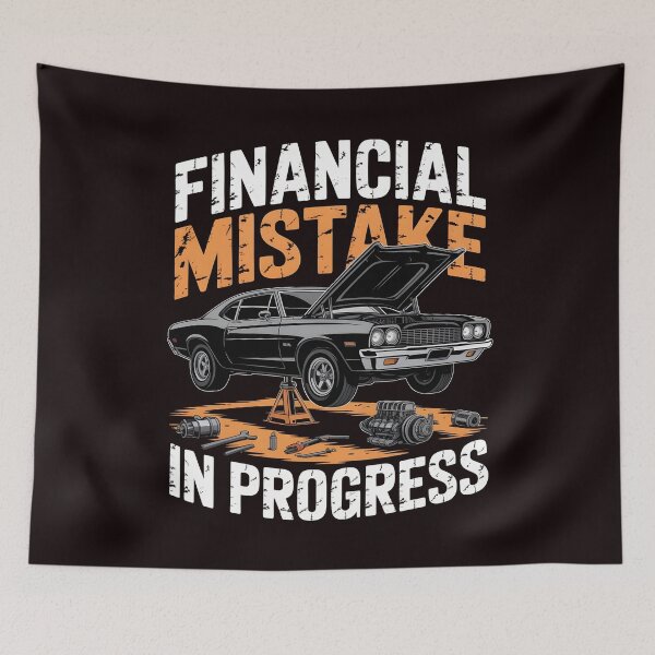 Item preview, Financial Mistake In Progress – Car Lover Car Humor Mechanic Design designed and sold by Redgiant87x.