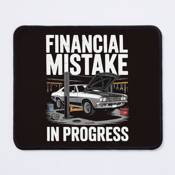 Item preview, Financial Mistake In Progress – Funny Car Lover Tuning Quote designed and sold by Redgiant87x.