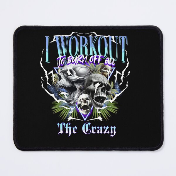 Item preview, Funny Gym Bootleg I Workout to Burn Off The Crazy Skulls designed and sold by PaulTSchafer.