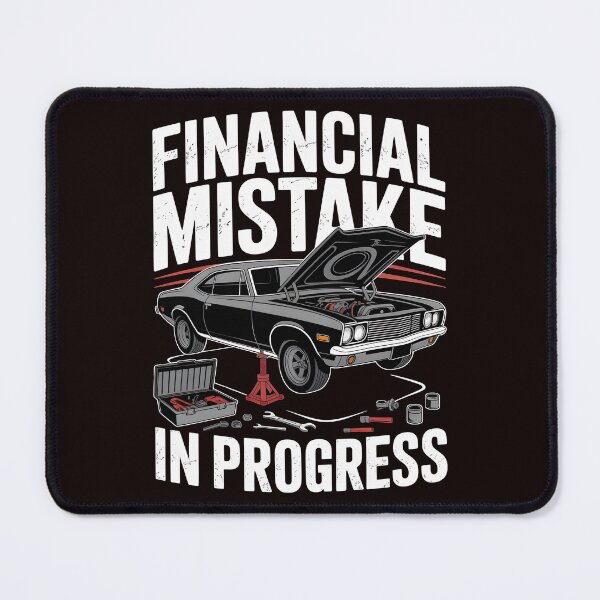 Item preview, Financial Mistake In Progress – Mechanic Car Humor Tuning Design designed and sold by Redgiant87x.