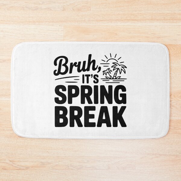 Item preview, Bruh, It's Spring Break designed and sold by Frank Ring.