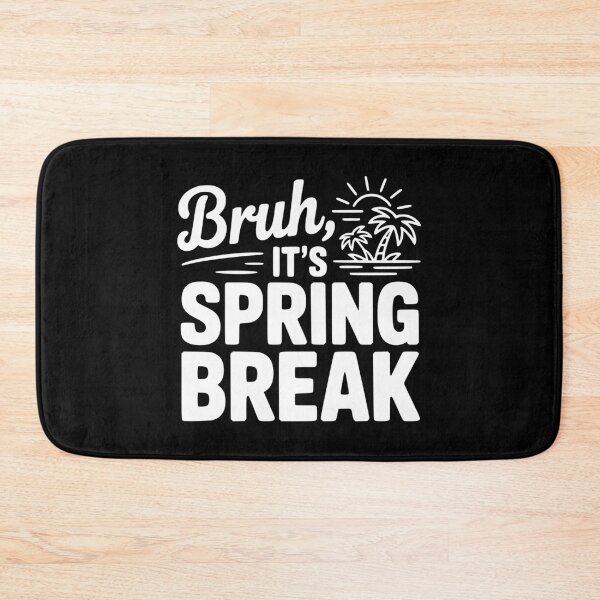 Item preview, Bruh, It's Spring Break designed and sold by Frank Ring.