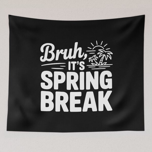 Item preview, Bruh, It's Spring Break designed and sold by Frank Ring.