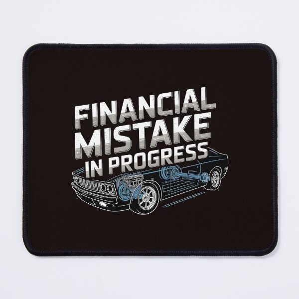 Item preview, Financial Mistake In Progress – Car Lover Mechanic Humor Design designed and sold by Redgiant87x.