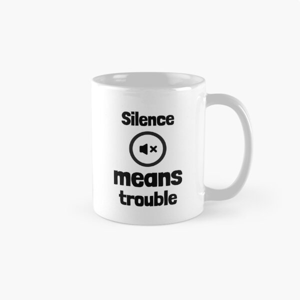 Item preview, Silence Means Trouble Funny Parenting Shirt designed and sold by DrakesTees.