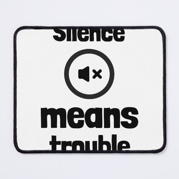 Item preview, Silence Means Trouble Funny Parenting Shirt designed and sold by DrakesTees.