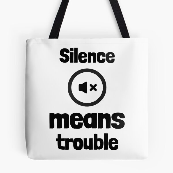 Item preview, Silence Means Trouble Funny Parenting Shirt designed and sold by DrakesTees.