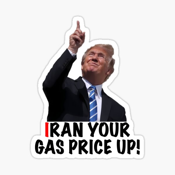 IRAN YOUR GAS PRICE UP gas pump meme sticker Sticker