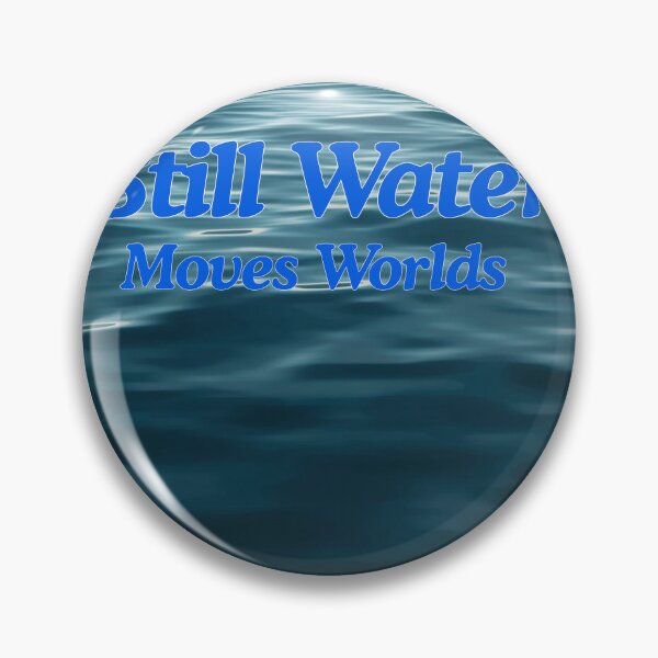 Item preview, Still Water Moves Worlds designed and sold by Ancestral Roots.