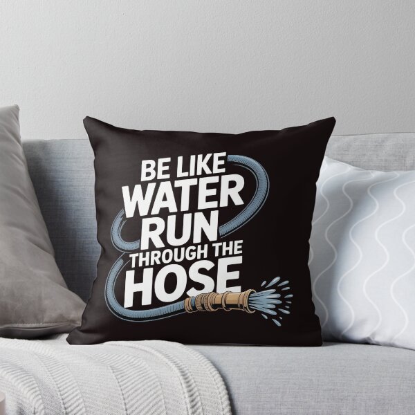 Artikelvorschau, Sei wie Wasser, das durch den Gartenschlauch fließt – Lustiges, sarkastisches Design für Erwachsene entworfen und verkauft von Redgiant87x.