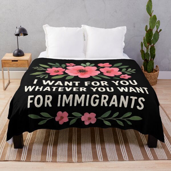 Item preview, I Want For You Whatever You Want For Immigrants Human Rights Equality Flowers Floral designed and sold by SkeletonsDanger.