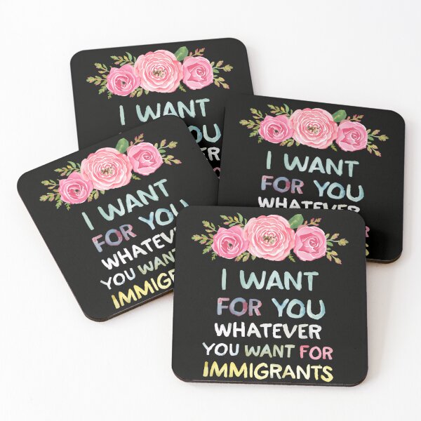 Item preview, I Want For You Whatever You Want For Immigrants Protect Immigrants Justice designed and sold by SkeletonsDanger.