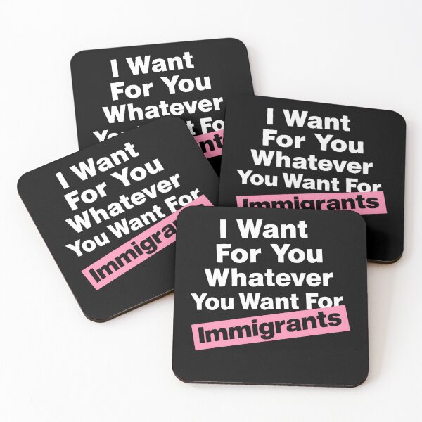 Item preview, I Want For You Whatever You Want For Immigrants Immigrant Rights Activists designed and sold by SkeletonsDanger.