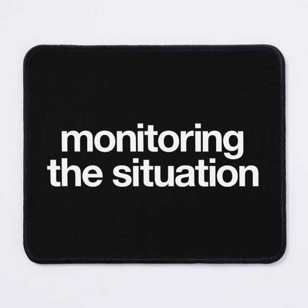 Item preview, Monitoring the Situation designed and sold by The Common Tee.