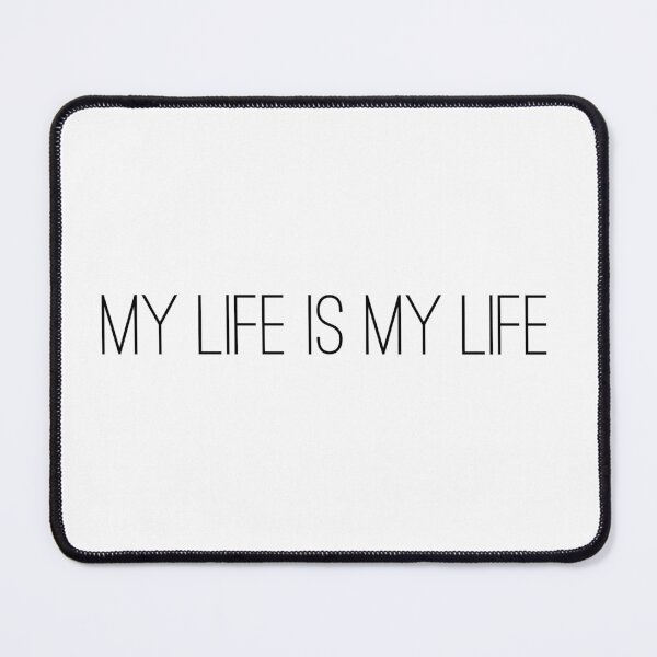Item preview, My life is my life designed and sold by YBY1981.