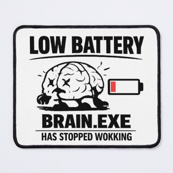 Item preview, Low Battery Brain Exe Has Stopped Working Funny Design designed and sold by Daily Spark Designs.