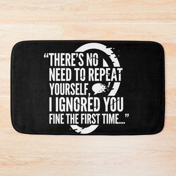 Item preview, No Need Repeat Yourself I Ignored You Funny Saying designed and sold by Dressed For  Duty.