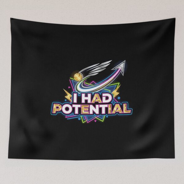 Item preview, I had potential designed and sold by KRIS TakeThisShirt POD Shop.