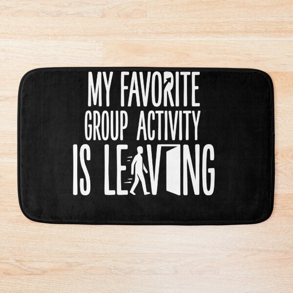 Item preview, Funny Introvert My Favorite Group Activity Is Leaving designed and sold by Dressed For  Duty.