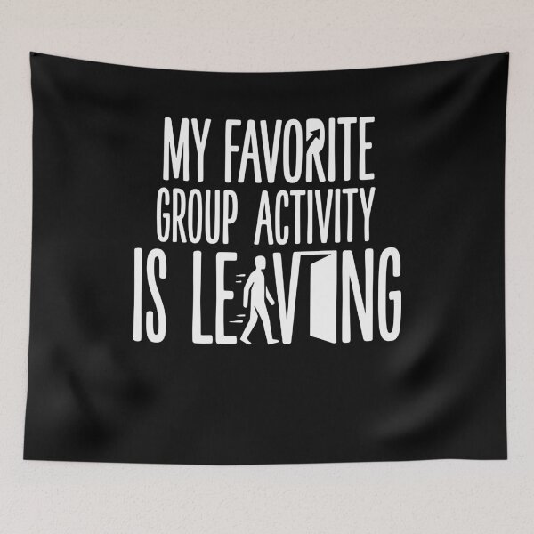Item preview, Funny Introvert My Favorite Group Activity Is Leaving designed and sold by Dressed For  Duty.